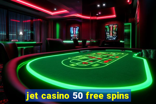 jet casino 50 free spins